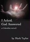 I Asked, God Answered: A Columbine Miracle