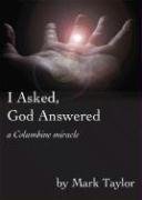 I Asked, God Answered: A Columbine Miracle