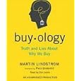 Buyology: Truth and Lies About Why We Buy by Martin Lindstrom, Don Leslie, and Paco Underhill