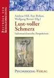 Lust-voller Schmerz: Sadomasochistische Perspektiven - 