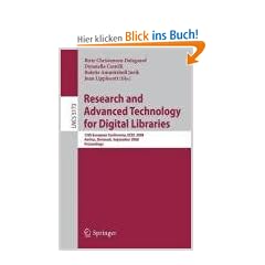 Research and Advanced Technology for Digital Libraries: 12th European Conference, ECDL 2008, Aarhus, Denmark, September 14-19, 2008. Proceedings ... Applications, incl. Internet/Web, and HCI)