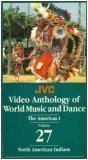 The JVC Video Anthology of World Music and Dance Vol 27 : The Americas I : North American Indians