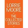 The Collected Stories of Lorrie Moore