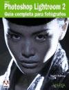 Adobe Photoshop Lightroom: Guia Completa Para Fotografos/ Complete Guide for Photographers: 2