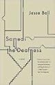 Samedi the Deafness (Vintage Contemporaries) by Jesse Ball
