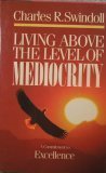 Living Above The Level Of Mediocrity