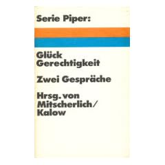 Gl�ck, Gerechtigkeit. Gespr�che �ber zwei Hauptworte.