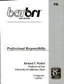 Bar/bri Bar Review Professional Responsibility Richard W. Wydick