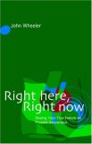 Right Here, Right Now: Seeing Your True Nature as Present Awareness