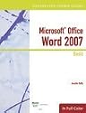 Illustrated Course Guide: Microsoft Office Word 2007 Basic (Microsoft Certified Application Specialist Approved Couresware: Illustrated Course Guides)