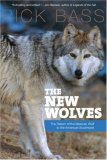 The New Wolves: The Return of the Mexican Wolf to the American Southwest