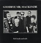 Goodbye Mr. Mackenzie - Fish Heads And Tails - Zortam Music