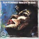 Click here to buy These Are the Blues by  Ella Fitzgerald .