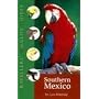 Travellers' Wildlife Guides Southern Mexico: The Cancun Region, Yucatan Peninsula, Oaxaca, Chiapas, and Tabasco