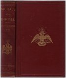 Morals and Dogma of the Ancient and Accepted Scottish Rite of Freemasonry Prepared for the Supreme Council of the Thirty-third Degree, for the Southern Jurisdiction of the United States