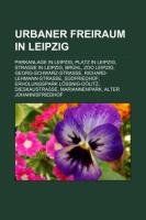 Urbaner Freiraum in Leipzig: Parkanlage in Leipzig, Platz in Leipzig, Stra E in Leipzig, Br Hl, Zoo Leipzig, Georg-Schwarz-Stra E