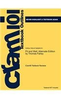 Studyguide for Fit and Well, Alternate Edition by Thomas Fahey, ISBN 9780073325644