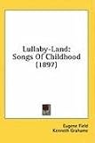 Lullaby-Land: Songs Of Childhood (1897)