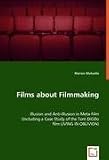 Films about Filmmaking: Illusion and Anti-Illusion in Meta-Film(including a Case Study of the Tom DiCillo film LIVING IN OBLIVION)