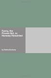 Fanny, the Flower-Girl, or, Honesty Rewarded