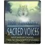 Sacred Voices - Learn the Secrets of a Hundred Generations Drawn from Native American Wisdom