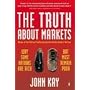 The Truth About Markets : Why Some Countries are Rich and Others Remain Poor