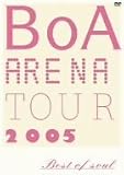 BoA ARENA TOUR 2005-BEST OF SOUL- [DVD]