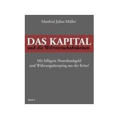 Das Kapital und die Weltwirtschaftskrisen: Mit billigem Notenbankgeld und W�hrungsdumping aus der Krise?