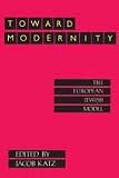 Toward Modernity: The European Jewish Model