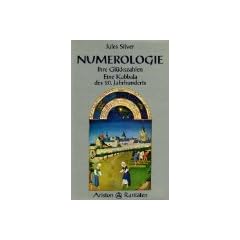 Numerologie. Ihre Gl�ckszahlen. Eine Kabbala des 20. Jahrhunderts
