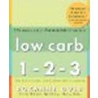 Low Carb 1-2-3: 225 Simply Great 3-Ingredient Recipes by Gold, Rozanne, Kimmel, Helen [Rodale Books, 2004] (Paperback) [Paperback]