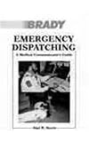 Emergency Dispatching: A Medical Communicator s Guide