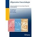 Allgemeine Parasitologie: Mit den Grundz�gen der Immunologie, Diagnostik und Bek�mpfung