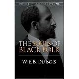The Souls of Black Folk Publisher: Dover Publications; Unabridged edition