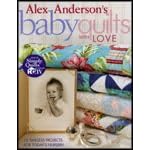 Alex Anderson's Baby Quilts With Love by  Alex Anderson