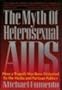 The Myth of Heterosexual AIDS: How a Tragedy Has Been Distorted by the Media and Partisan Politics