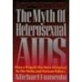 The Myth of Heterosexual AIDS: How a Tragedy Has Been Distorted by the Media and Partisan Politics