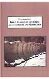 Interpreting great classics of literature as metatheatre and metafiction : Ovid, Beowulf, Corneille, Racine, Wieland, Stoppard, and Rushdie