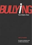 Bullying : the child's view : an analysis of telephone calls to ChildLine about bullying