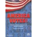 America Votes!: A Guide to Modern Election Law and Voting Rights