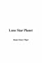 Lone Star Planet