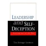 Leadership and Self-Deception: Getting Out of the Box