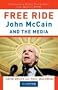 Free Ride: John McCain and the Media