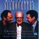 Richard Cumming: Silhouettes (for piano); Postcards from Italy (Cartoline), for narrator... by Richard Cumming, John Browning, and Richard Cumming