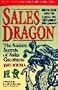 Sales Dragon: The Ancient Secrets of Sales Greatness