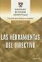 Las Herramientas del Directivo: Las Trece Destrezas Que Necesita un Directivo Para Tener Exito (Harvard Business School Press) (Spanish Edition)