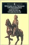 Two Lives of Charlemagne by Einhard, Notker the Stammerer, Lewis Thorpe (Translator), Lewis Thorpe (Introduction)