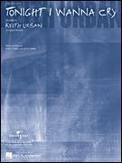 Tonight I Wanna Cry (Piano Vocal, Sheet music)
