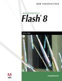 New Perspectives on Macromedia Flash 8, Comprehensive (New Perspectives (Paperback Course Technology))