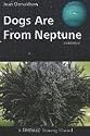 Dogs Are from Neptune